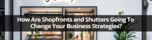 Shopfronts and Shutters