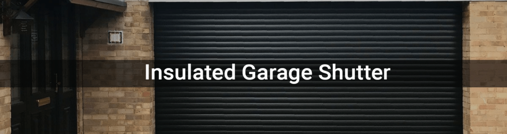 Insulated Garage Shutter